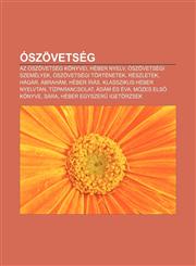 Oszovetseg AZ Oszovetseg Konyvei, Heber Nyelv, Oszovetsegi Szemelyek, Oszovetsegi Tortenetek, Reszletek, Hagar, Abraham, Heber IR,1233356445,9781233356447