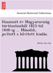 Huszonöt év Magyarország történelméből 1823-tól 1848-ig ... Második, javított s bővített kiadás.,1249016746,9781249016748