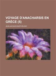Voyage D'Anacharsis En Grece (5 ),115352113X,9781153521130