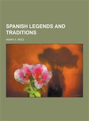Spanish Legends and Traditions,1230272879,9781230272870