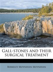 Gall-stones and their surgical treatment,117873997X,9781178739978