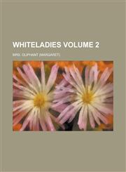 Whiteladies Volume 2,115503693X,9781155036939