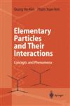 Elementary Particles and Their Interactions Concepts and Phenomena,3540636676,9783540636670