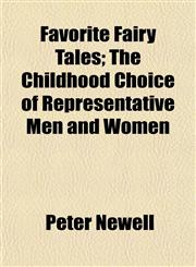 Favorite Fairy Tales; The Childhood Choice of Representative Men and Women,115245658X,9781152456587