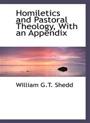 Homiletics and Pastoral Theology, with an Appendix,1116658054,9781116658057