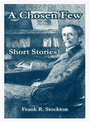 Chosen Few Short Stories, A,1410106802,9781410106803