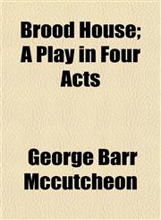 Brood House; A Play in Four Acts,1153308231,9781153308236