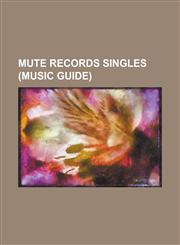 Mute Records Singles (Music Guide) A&E (Song), Alice (Moby Song), Am I Right?, a Little Respect, Big Red Balloon, Black Cherry (Song), Blue Savannah,,1230823859,9781230823850
