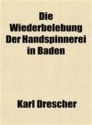 Die Wiederbelebung Der Handspinnerei in Baden,1152638246,9781152638242