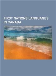 First Nations Languages in Canada Ottawa Dialect, Ojibwe Language, Plains Cree, Haida Language, Ojibwe Grammar, Delaware Languages, Kwak'wala, Tlingi,1158024142,9781158024148