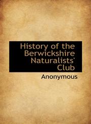 History of the Berwickshire Naturalists' Club,1116569272,9781116569278