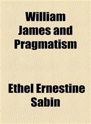 William James and Pragmatism,1153955571,9781153955577