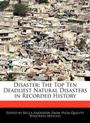 Disaster The Top Ten Deadliest Natural Disasters in Recorded History,1241331227,9781241331221