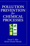 Pollution Prevention for Chemical Processes,0471115878,9780471115878