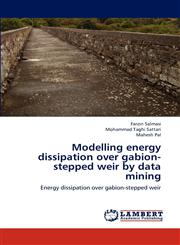 Modelling energy dissipation over gabion-stepped weir by data mining,3659182567,9783659182563