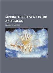 Minorcas of every comb and color,1155089863,9781155089867