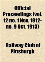 Official Proceedings (vol. 12 no. 1 Nov. 1912-no. 9 Oct. 1913),1153068753,9781153068758