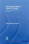 God and Humans in Islamic Thought Abd Al-Jabbar, Ibn Sina and Al-Ghazali,0415400287,9780415400282