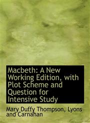 Macbeth A New Working Edition, with Plot Scheme and Question for Intensive Study,1140353470,9781140353478