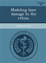 Modeling laser damage to the retina.,1249868076,9781249868071