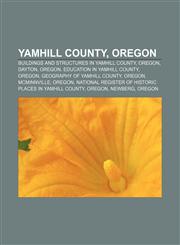 Yamhill County, Oregon Buildings and structures in Yamhill County, Oregon, Dayton, Oregon, Education in Yamhill County, Oregon,1157539726,9781157539728