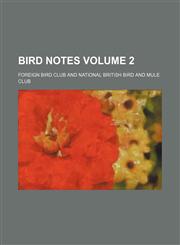 Bird notes Volume 2,1130805964,9781130805963
