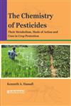 The Chemistry of Pesticides Their Metabolism, Mode of Action and Uses in Crop Protection,8172338198,9788172338190