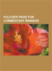 Pulitzer Prize for Commentary Winners Mike Royko, Dave Barry, Thomas Friedman, Charles Krauthammer, Nicholas D. Kristof, George Will, David S. Broder,1230487441,9781230487441