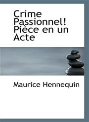 Crime Passionnel! Pièce en un Acte,1115702297,9781115702294