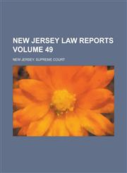 New Jersey Law Reports Volume 49,1234116405,9781234116408