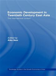 Economic Development in Twentieth Century East Asia The International Context,0415149002,9780415149006