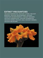 Extinct viscountcies Viscount Barrington, Viscount Clifden, Viscount Bridport, Viscount Mountmorres, Viscount Frankfort de Montmorency,1155816803,9781155816807