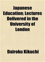 Japanese Education; Lectures Delivered in the University of London,1152349856,9781152349858