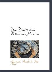 Die Deutschen Personen-Namen,111018736X,9781110187362