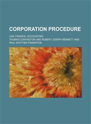 Corporation procedure; law, finance, accounting,1231233796,9781231233795
