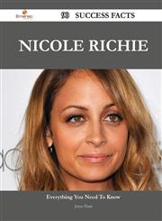 Nicole Richie 90 Success Facts - Everything You Need to Know about Nicole Richie,1488545596,9781488545597