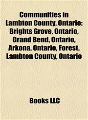 Communities in Lambton County, Ontario Brights Grove, Ontario,1155441052,9781155441054