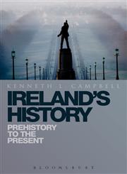 Ireland's History Prehistory to the Present,1441103783,9781441103789