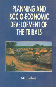 Planning and Socio-Economic Development of the Tribals 1st Edition,8171693156,9788171693153