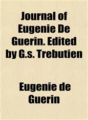 Journal of Eugénie De Guérin. Edited by G.s. Trebutien,1152356739,9781152356733