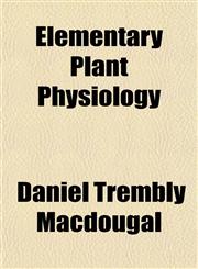 Elementary Plant Physiology,115490234X,9781154902341