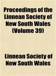 Proceedings of the Linnean Society of New South Wales (Volume 39),1153534282,9781153534284