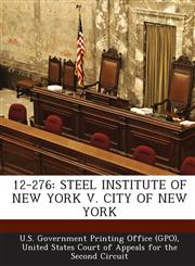 12-276 Steel Institute of New York V. City of New York,129312236X,9781293122365