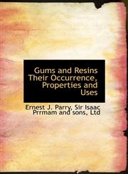 Gums and Resins Their Occurrence, Properties and Uses,1140318101,9781140318101