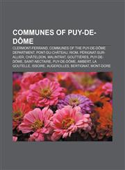 Communes of Puy-de-Dôme Clermont-Ferrand, Communes of the Puy-de-Dôme department, Pont-du-Château, Riom, Pérignat-sur-Allier, Châteldon,1157508812,9781157508816