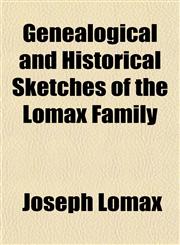 Genealogical and Historical Sketches of the Lomax Family,1152920820,9781152920828