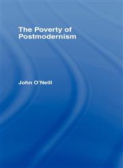 The Poverty of Postmodernism,0415116864,9780415116862