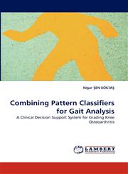 Combining Pattern Classifiers for Gait Analysis,3843385696,9783843385695