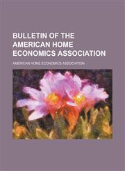 Bulletin of the American Home Economics Association,123572543X,9781235725432