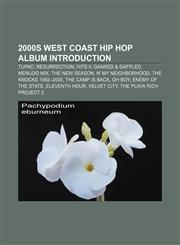 2000s West Coast hip hop album Introduction Tupac: Resurrection, Hits II: Ganked & Gaffled, Menudo Mix, The New Season, N' My Neighborhood,1157444555,9781157444558